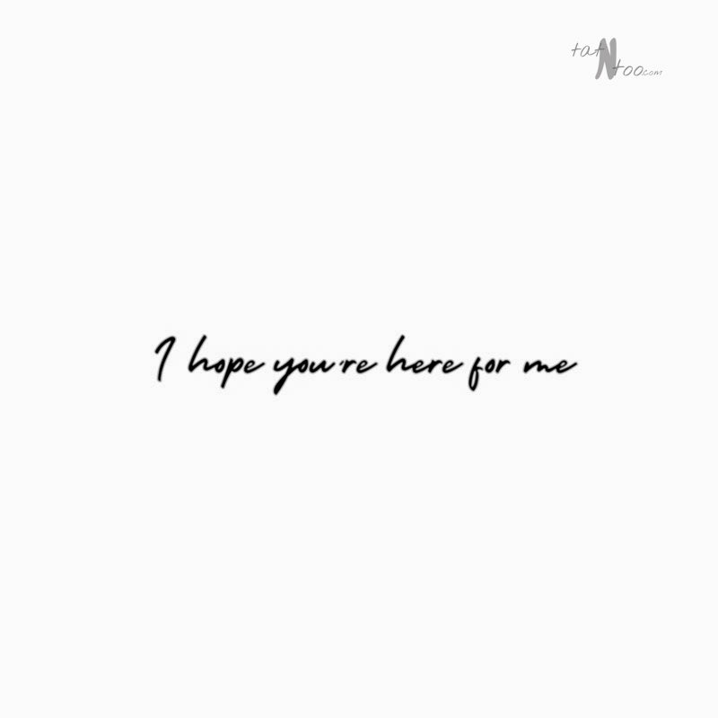 I hope you're here for me